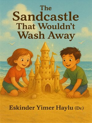 cover image of The Sandcastle That Wouldn't Wash Away